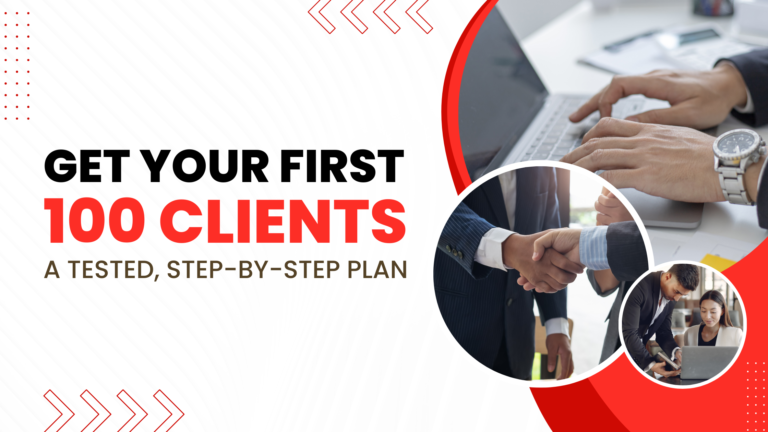 How to Acquire Your Initial 100 Clients: A Tested, Step-by-Step Plan
